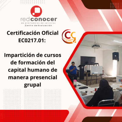 Certificación Oficial EC0217.01: Impartición de cursos de formación del capital humano de manera presencial grupal